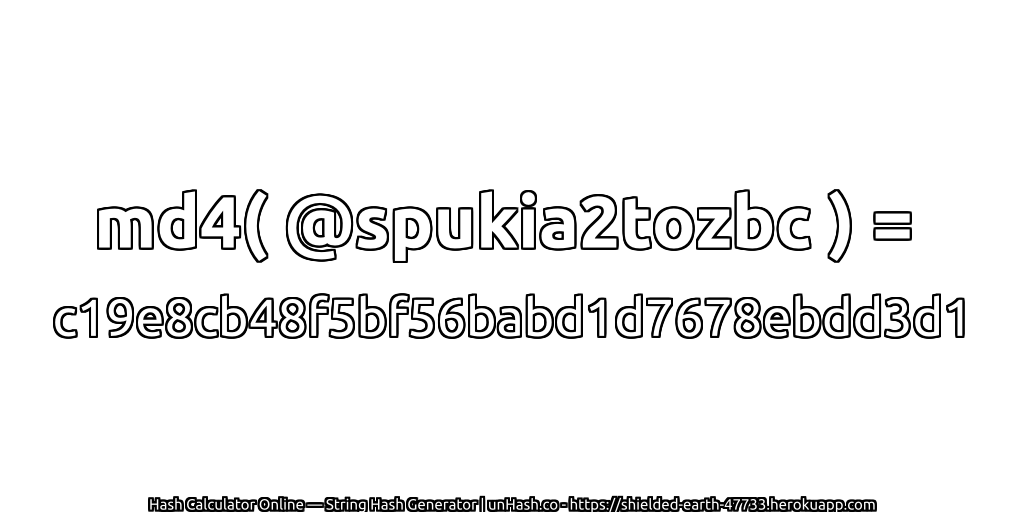 md4( @spukia2tozbc ) = c19e8cb48f5bf56babd1d7678ebdd3d1 | unHash.co