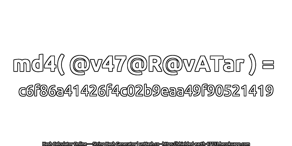 md4( @v47@R@vATar ) = c6f86a41426f4c02b9eaa49f90521419 | unHash.co