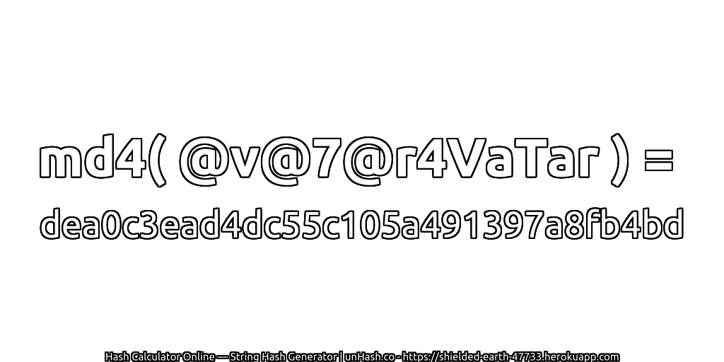 md4( @v@7@r4VaTar ) = dea0c3ead4dc55c105a491397a8fb4bd | unHash.co
