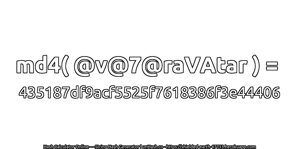 md4( @v@7@raVAtar ) = 435187df9acf5525f7618386f3e44406 | unHash.co