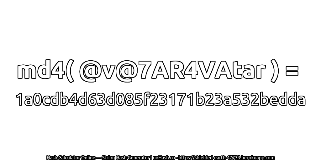 md4( @v@7AR4VAtar ) = 1a0cdb4d63d085f23171b23a532bedda | unHash.co