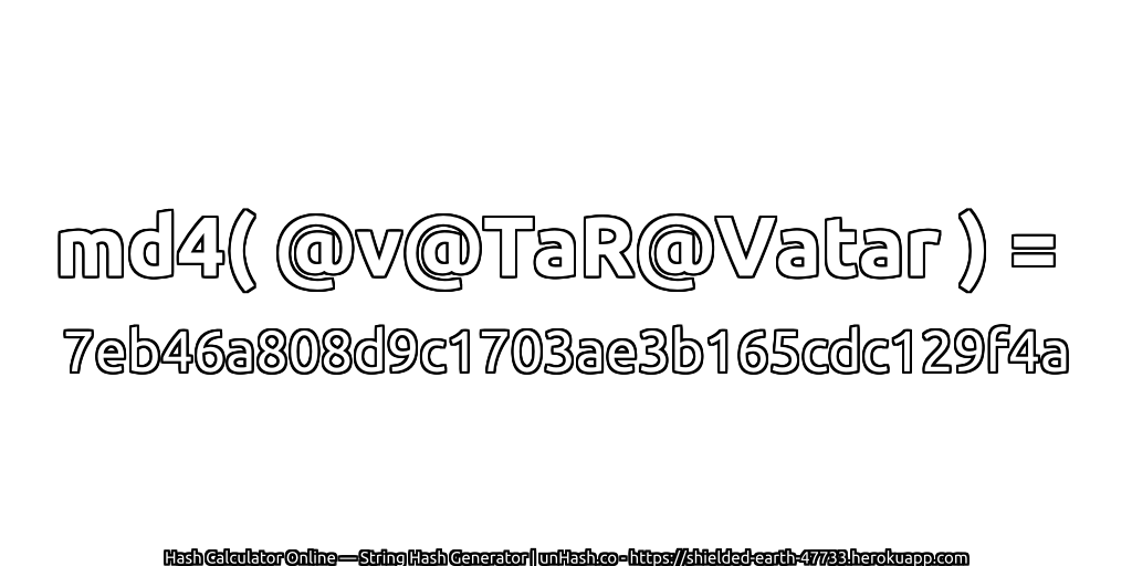 md4( @v@TaR@Vatar ) = 7eb46a808d9c1703ae3b165cdc129f4a | unHash.co