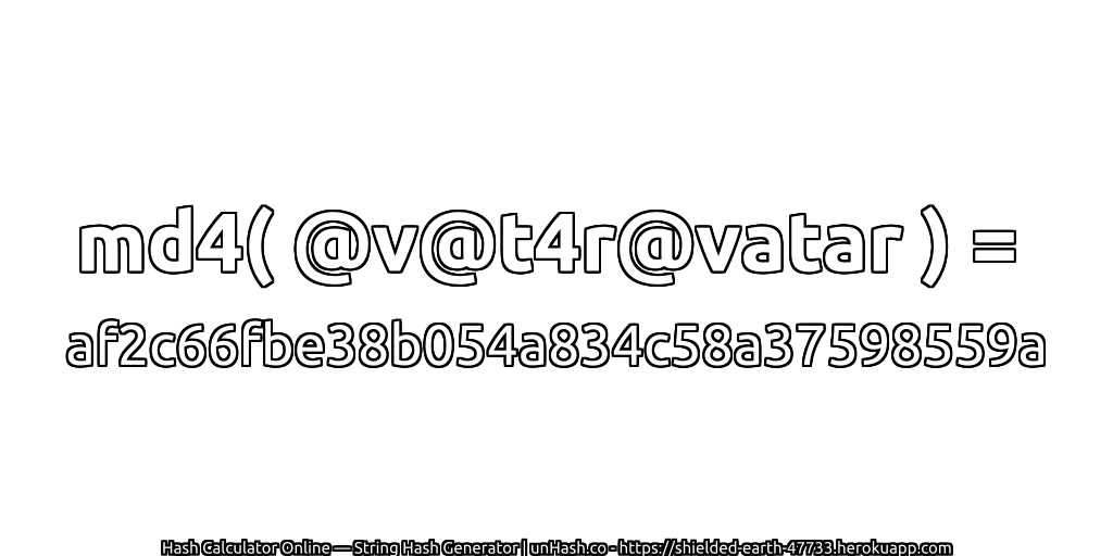 md4( @v@t4r@vatar ) = af2c66fbe38b054a834c58a37598559a | unHash.co