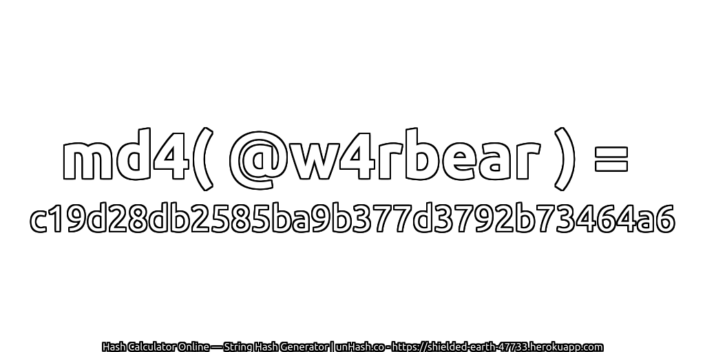 md4( @w4rbear ) = c19d28db2585ba9b377d3792b73464a6 | unHash.co