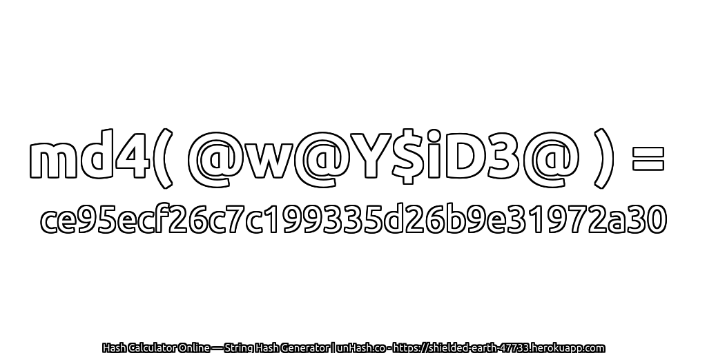 md4( @w@Y$iD3@ ) = ce95ecf26c7c199335d26b9e31972a30 | unHash.co