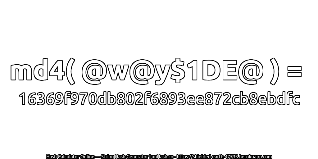 md4( @w@y$1DE@ ) = 16369f970db802f6893ee872cb8ebdfc | unHash.co