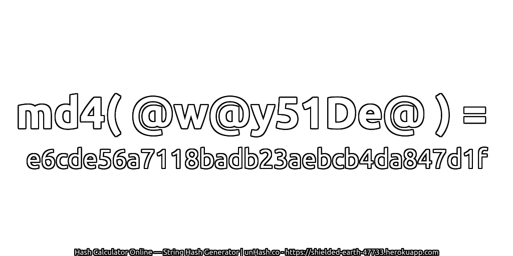md4( @w@y51De@ ) = e6cde56a7118badb23aebcb4da847d1f | unHash.co