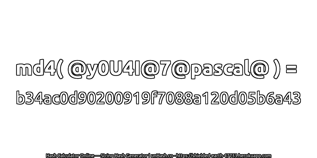 md4( @y0U4I@7@pascal@ ) = b34ac0d90200919f7088a120d05b6a43 | unHash.co