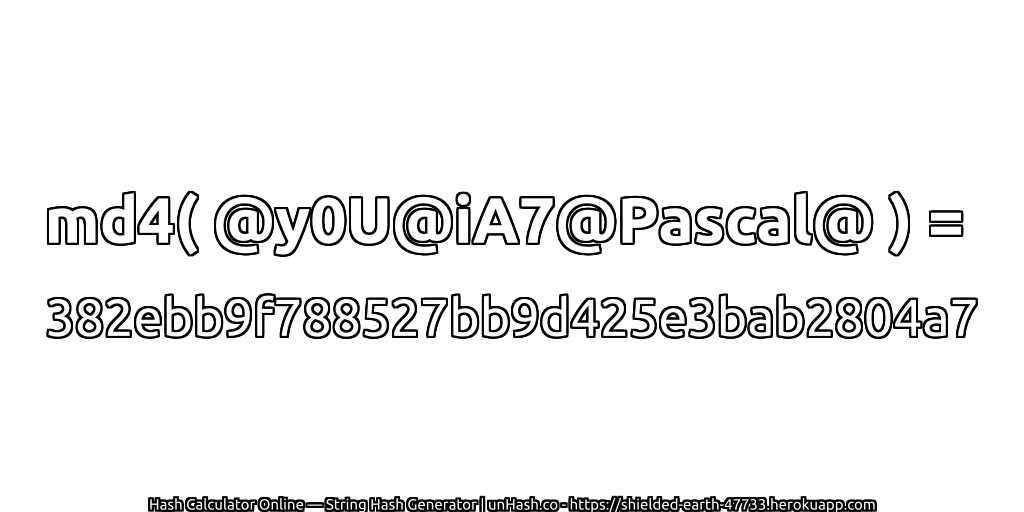 md4( @y0U@iA7@Pascal@ ) = 382ebb9f788527bb9d425e3bab2804a7 | unHash.co