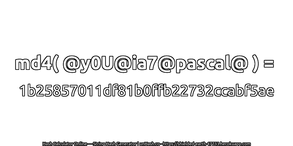 md4( @y0U@ia7@pascal@ ) = 1b25857011df81b0ffb22732ccabf5ae | unHash.co