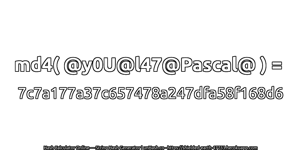 md4( @y0U@l47@Pascal@ ) = 7c7a177a37c657478a247dfa58f168d6 | unHash.co