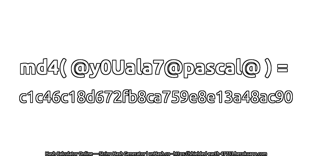 md4( @y0Uala7@pascal@ ) = c1c46c18d672fb8ca759e8e13a48ac90 | unHash.co