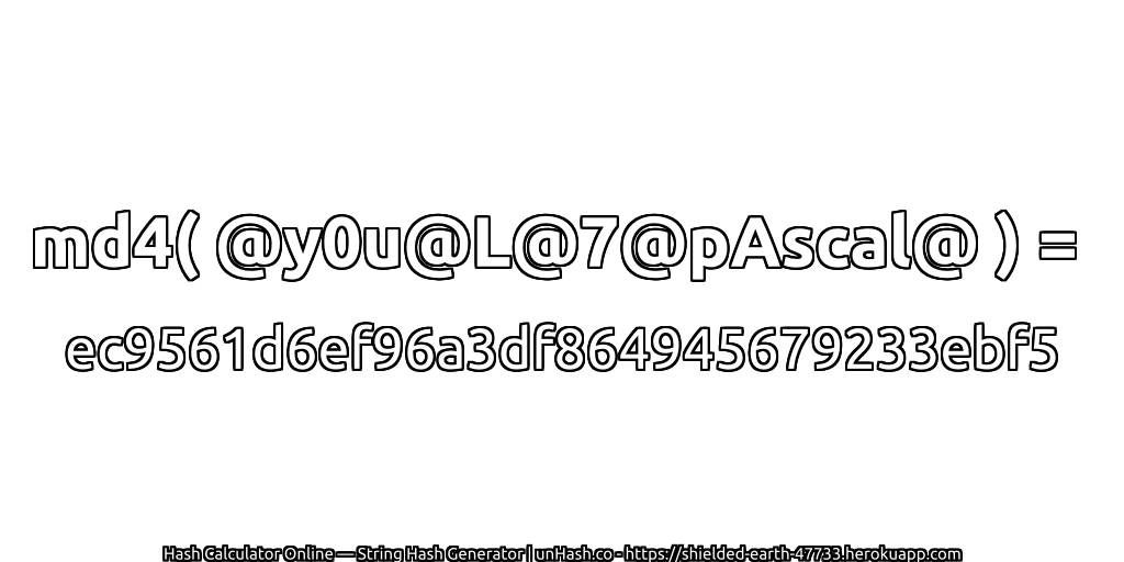 md4( @y0u@L@7@pAscal@ ) = ec9561d6ef96a3df864945679233ebf5 | unHash.co