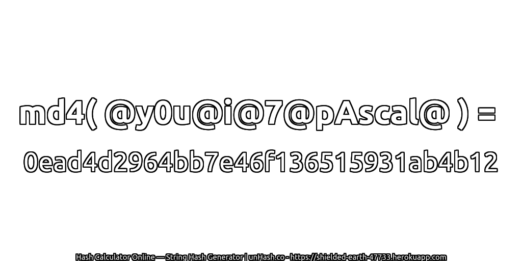 md4( @y0u@i@7@pAscal@ ) = 0ead4d2964bb7e46f136515931ab4b12 | unHash.co