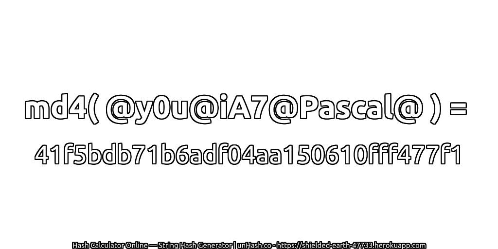 md4( @y0u@iA7@Pascal@ ) = 41f5bdb71b6adf04aa150610fff477f1 | unHash.co