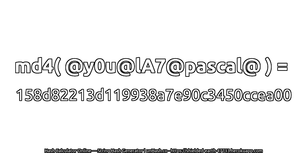 md4( @y0u@lA7@pascal@ ) = 158d82213d119938a7e90c3450ccea00 | unHash.co