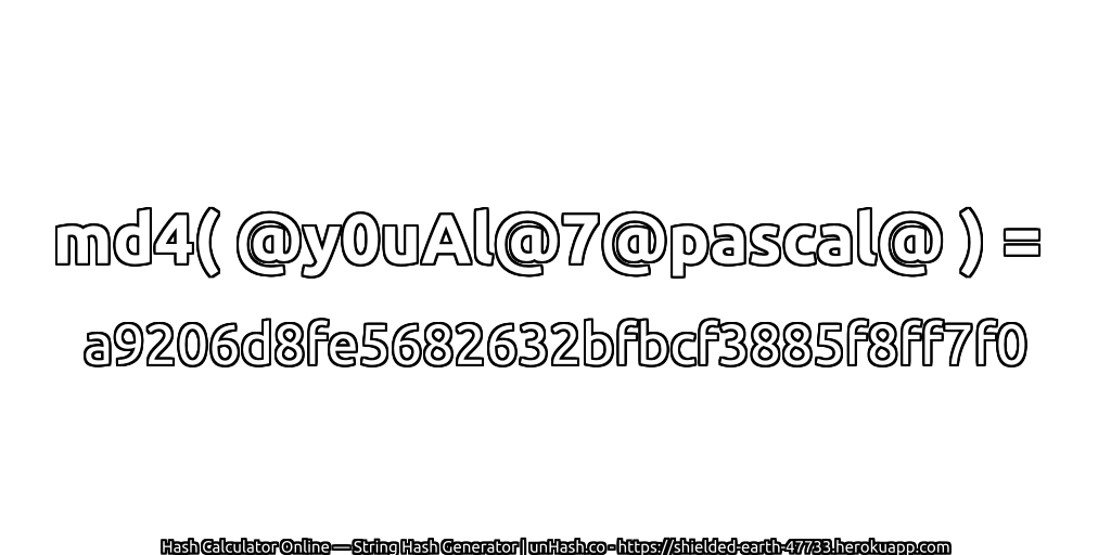 md4( @y0uAl@7@pascal@ ) = a9206d8fe5682632bfbcf3885f8ff7f0 | unHash.co
