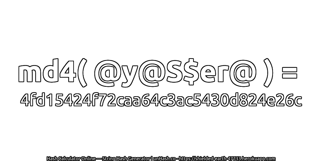 md4( @y@S$er@ ) = 4fd15424f72caa64c3ac5430d824e26c | unHash.co