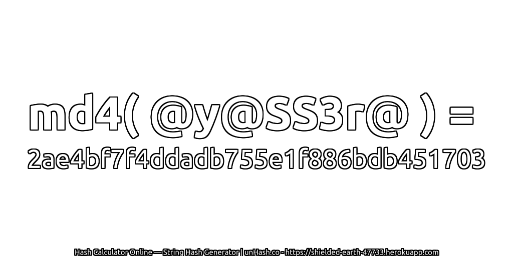md4( @y@SS3r@ ) = 2ae4bf7f4ddadb755e1f886bdb451703 | unHash.co