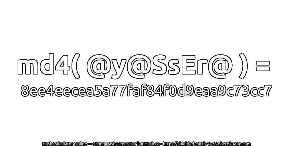 md4( @y@SsEr@ ) = 8ee4eecea5a77faf84f0d9eaa9c73cc7 | unHash.co