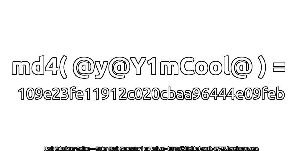 md4( @y@Y1mCool@ ) = 109e23fe11912c020cbaa96444e09feb | unHash.co