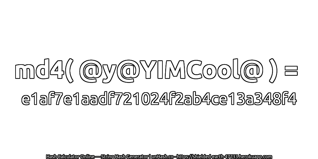 md4( @y@YIMCool@ ) = e1af7e1aadf721024f2ab4ce13a348f4 | unHash.co