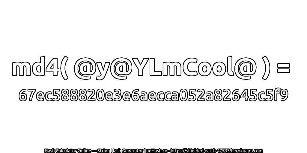 md4( @y@YLmCool@ ) = 67ec588820e3e6aecca052a82645c5f9 | unHash.co