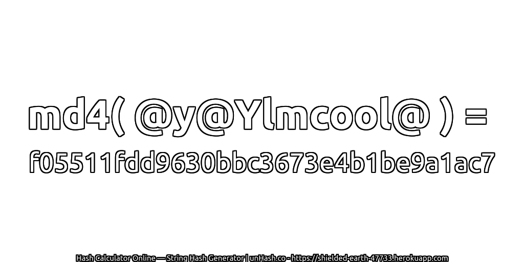 md4( @y@Ylmcool@ ) = f05511fdd9630bbc3673e4b1be9a1ac7 | unHash.co