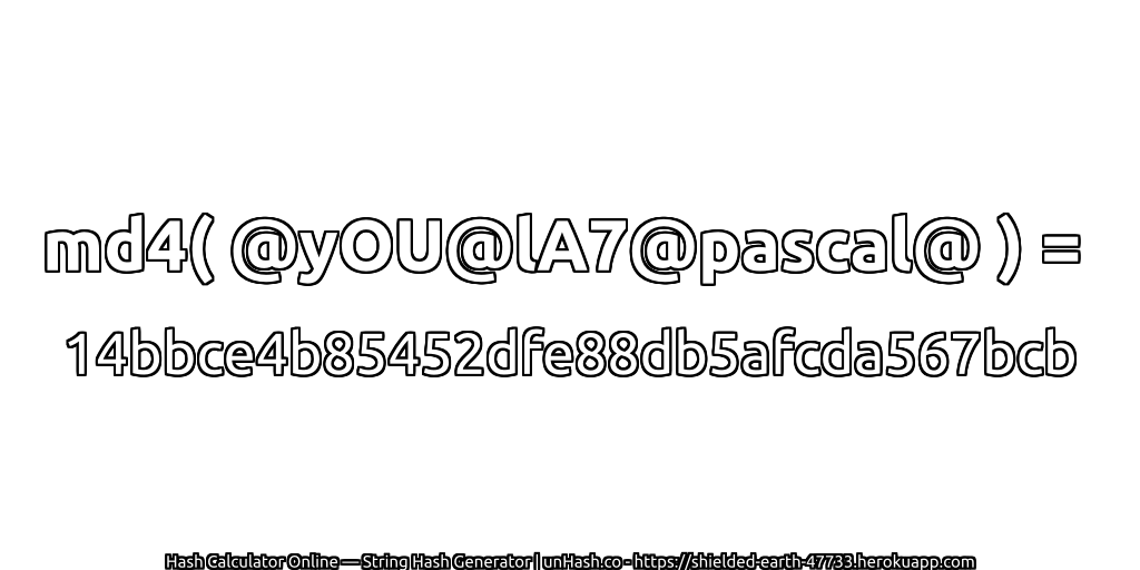 md4( @yOU@lA7@pascal@ ) = 14bbce4b85452dfe88db5afcda567bcb | unHash.co