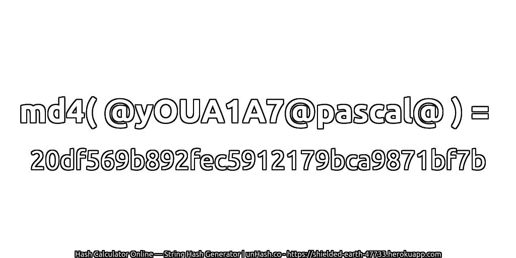 md4( @yOUA1A7@pascal@ ) = 20df569b892fec5912179bca9871bf7b | unHash.co