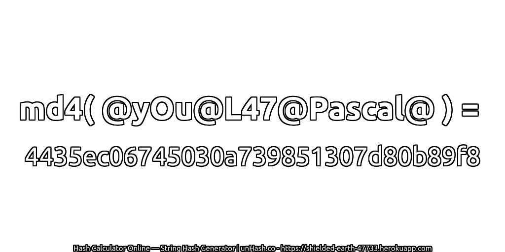 md4( @yOu@L47@Pascal@ ) = 4435ec06745030a739851307d80b89f8 | unHash.co