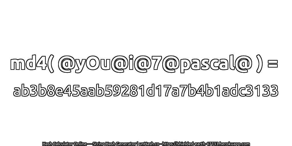 md4( @yOu@i@7@pascal@ ) = ab3b8e45aab59281d17a7b4b1adc3133 | unHash.co