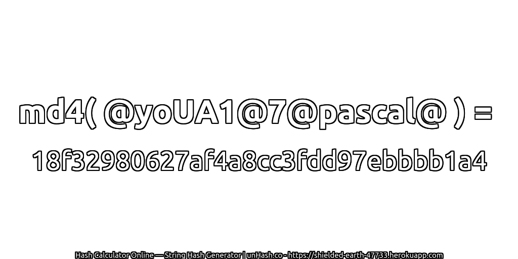 md4( @yoUA1@7@pascal@ ) = 18f32980627af4a8cc3fdd97ebbbb1a4 | unHash.co