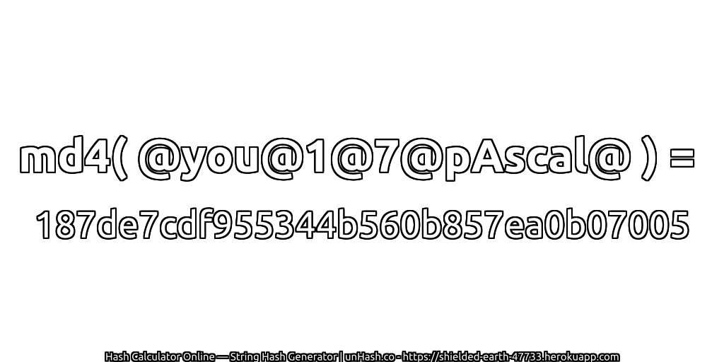 md4( @you@1@7@pAscal@ ) = 187de7cdf955344b560b857ea0b07005 | unHash.co