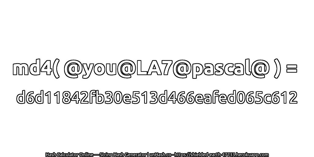 md4( @you@LA7@pascal@ ) = d6d11842fb30e513d466eafed065c612 | unHash.co