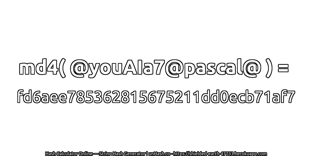 md4( @youAIa7@pascal@ ) = fd6aee785362815675211dd0ecb71af7 | unHash.co