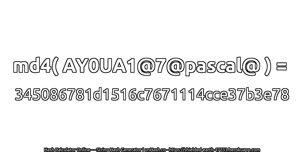 md4( AY0UA1@7@pascal@ ) = 345086781d1516c7671114cce37b3e78 | unHash.co