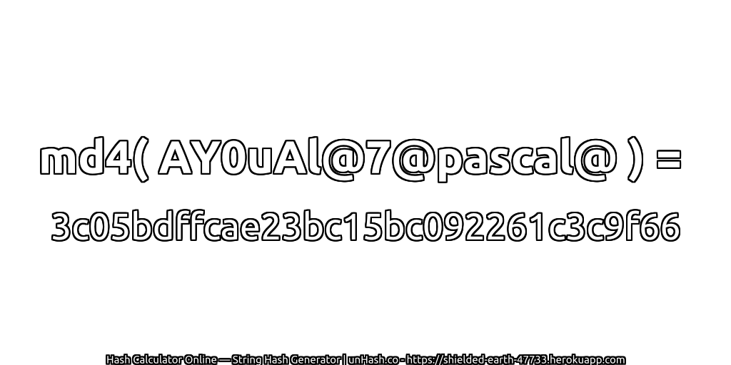 md4( AY0uAl@7@pascal@ ) = 3c05bdffcae23bc15bc092261c3c9f66 | unHash.co