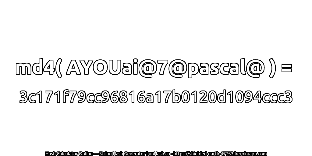 md4( AYOUai@7@pascal@ ) = 3c171f79cc96816a17b0120d1094ccc3 | unHash.co
