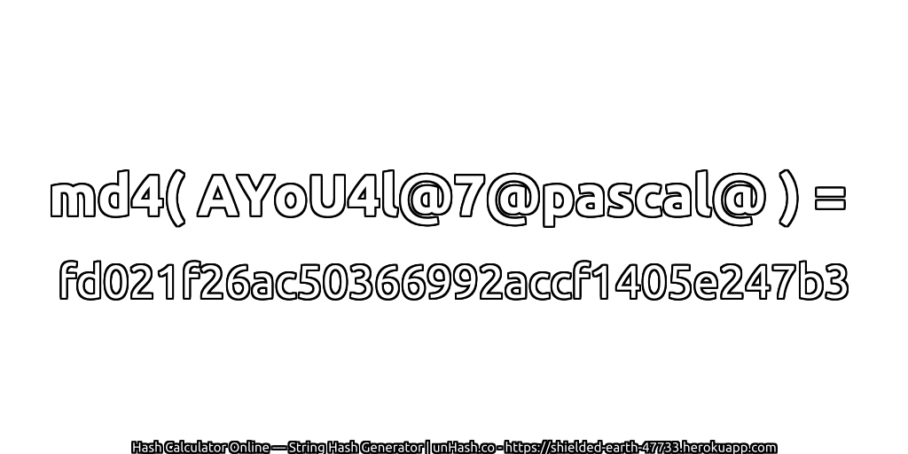 md4( AYoU4l@7@pascal@ ) = fd021f26ac50366992accf1405e247b3 | unHash.co