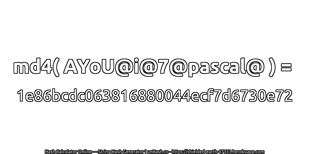 md4( AYoU@i@7@pascal@ ) = 1e86bcdc063816880044ecf7d6730e72 | unHash.co