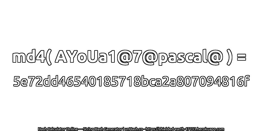 md4( AYoUa1@7@pascal@ ) = 5e72dd46540185718bca2a807094816f | unHash.co