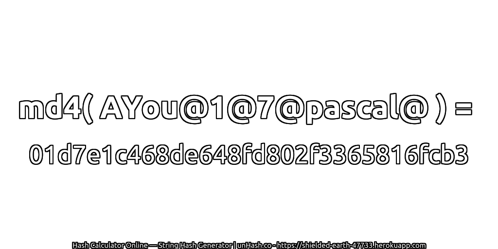 md4( AYou@1@7@pascal@ ) = 01d7e1c468de648fd802f3365816fcb3 | unHash.co