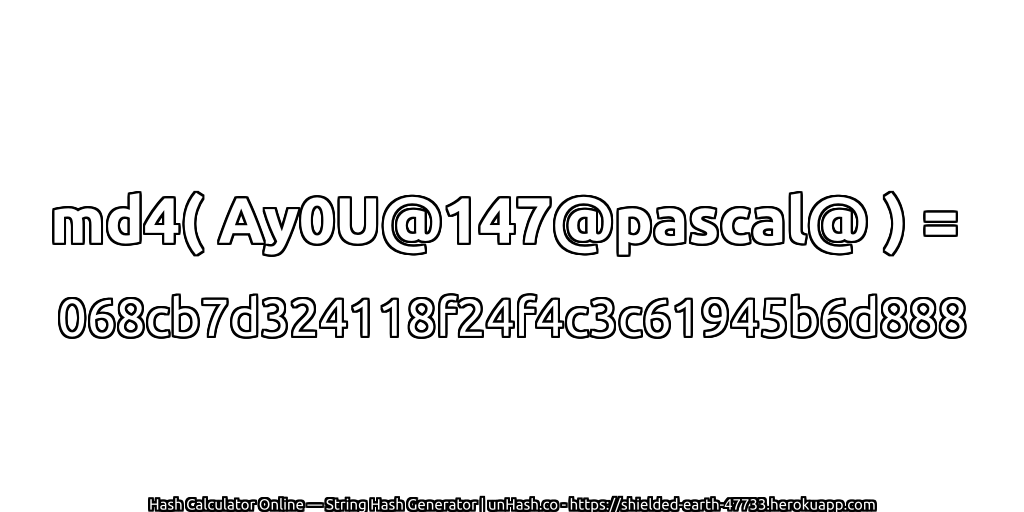 md4( Ay0U@147@pascal@ ) = 068cb7d324118f24f4c3c61945b6d888 | unHash.co