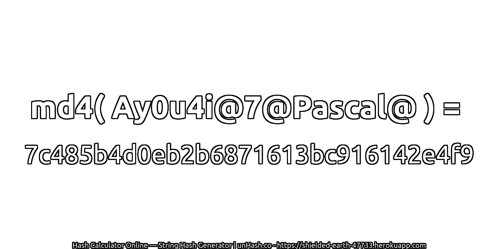 md4( Ay0u4i@7@Pascal@ ) = 7c485b4d0eb2b6871613bc916142e4f9 | unHash.co