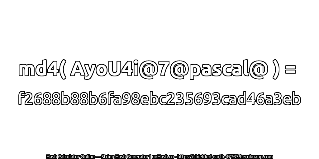 md4( AyoU4i@7@pascal@ ) = f2688b88b6fa98ebc235693cad46a3eb | unHash.co