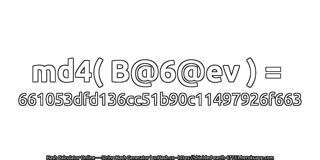 md4( B@6@ev ) = 661053dfd136cc51b90c11497926f663 | unHash.co