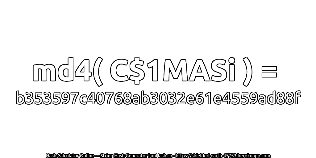 md4( C$1MASi ) = b353597c40768ab3032e61e4559ad88f | unHash.co
