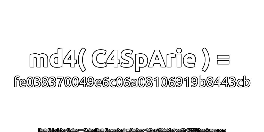 md4( C4SpArie ) = fe038370049e6c06a08106919b8443cb | unHash.co