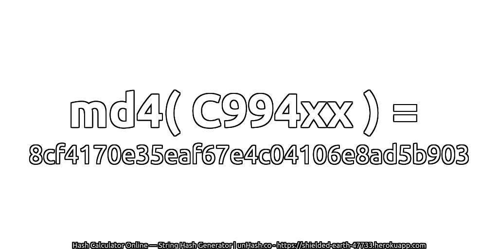 md4( C994xx ) = 8cf4170e35eaf67e4c04106e8ad5b903 | unHash.co